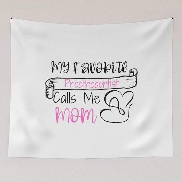 Item preview, My Favorite Prosthodontist Calls Me Mom designed and sold by ThebestArtshop.