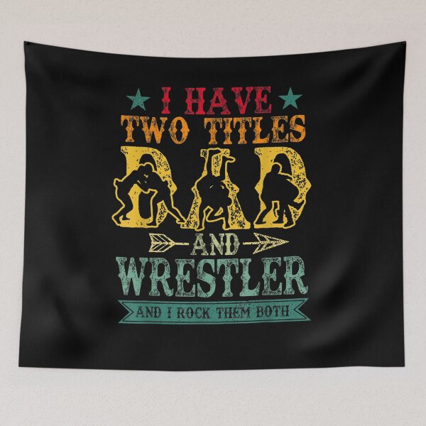 Item preview, I Have Two Titles Dad And Wrestler And I Rock Them Both  designed and sold by jerrie9.