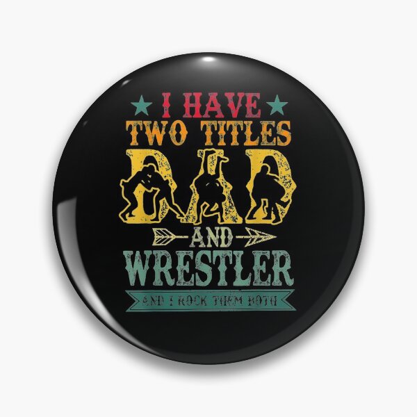 Item preview, I Have Two Titles Dad And Wrestler And I Rock Them Both  designed and sold by jerrie9.