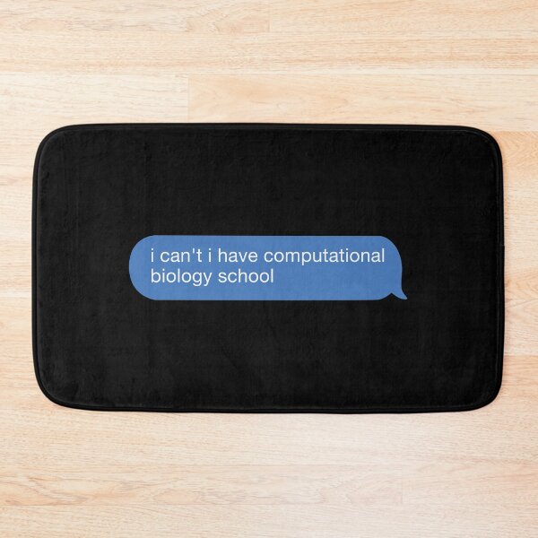Item preview, i cant i have computational biology school designed and sold by orlumbuspirate.