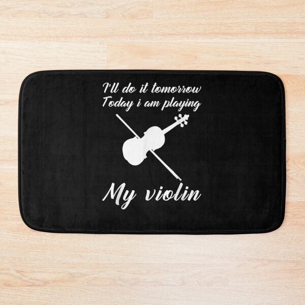 Item preview, I'll Do It Tomorrow Today I Am Playing My Violin  designed and sold by laurader.