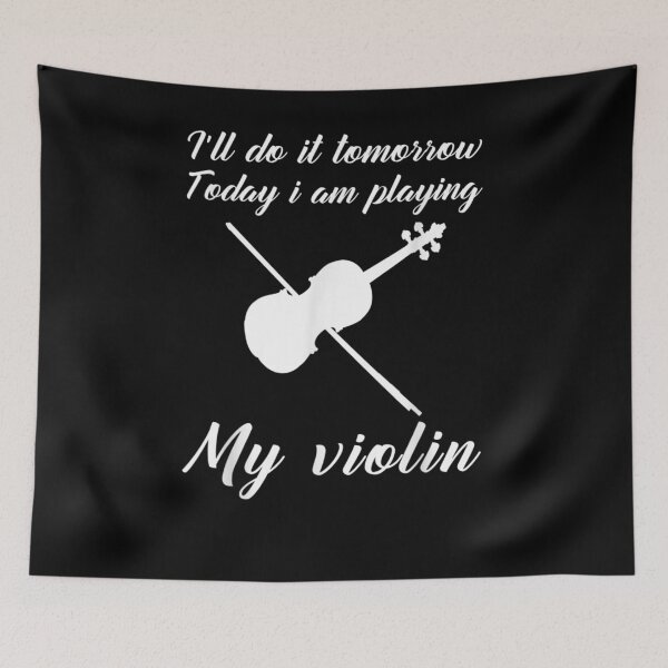 Item preview, I'll Do It Tomorrow Today I Am Playing My Violin  designed and sold by laurader.