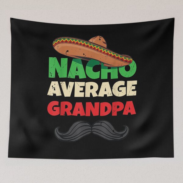 Item preview, Nacho Average Grandpa Grandfather Gramps American Granddad  designed and sold by laurader.