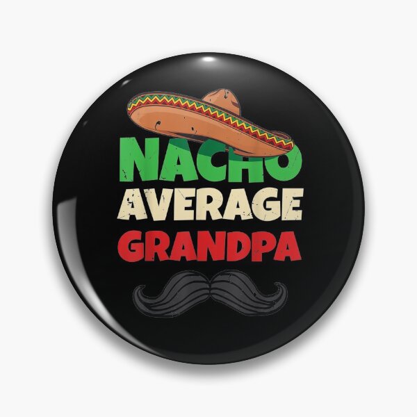 Item preview, Nacho Average Grandpa Grandfather Gramps American Granddad  designed and sold by laurader.