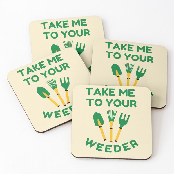 Item preview, Take Me To Your Weeder designed and sold by YourMateNate.