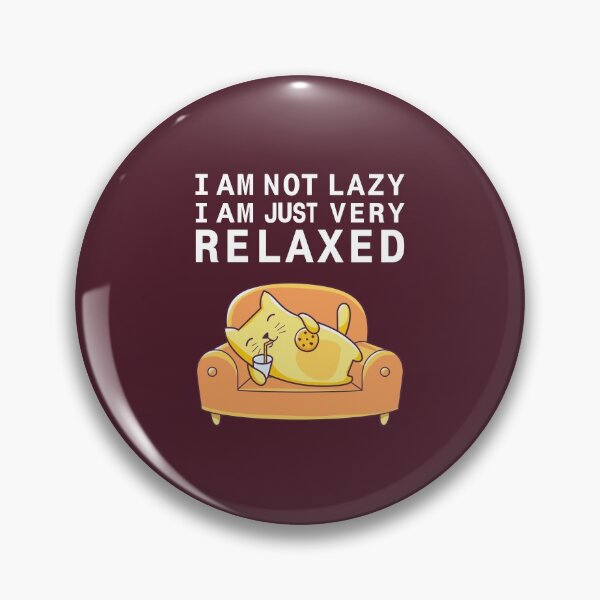 Item preview, I am not lazy, I am just very relaxed | Funny Quotes designed and sold by PabloPatterns.