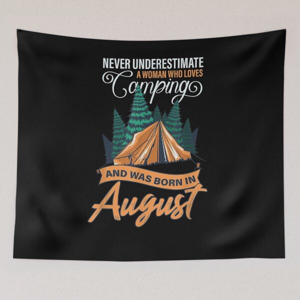 Item preview, Never Underestimate A Woman Who Loves Camping August  designed and sold by laurader.