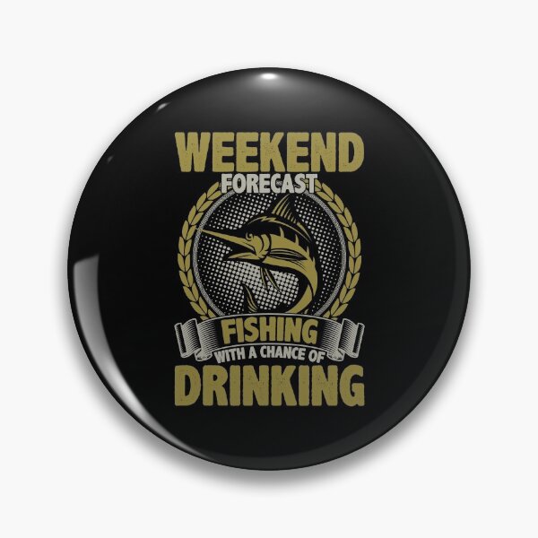 Item preview, Weekend Forecast Fishing With A Chance Of Drinking - Funny Fishing  designed and sold by Apoorv Choudhary.