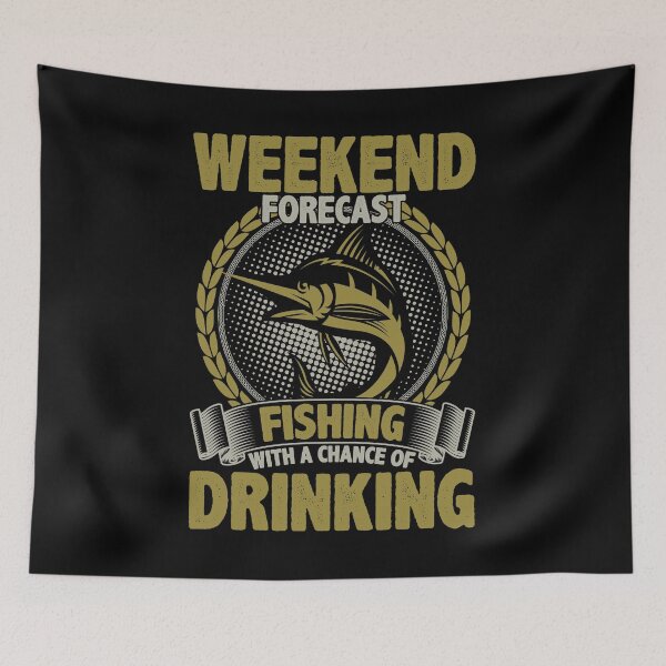 Item preview, Weekend Forecast Fishing With A Chance Of Drinking - Funny Fishing  designed and sold by Apoorv Choudhary.