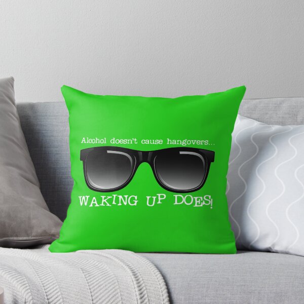Item preview, Alcohol Doesn’t Cause Hangovers…! (on Green) designed and sold by PawsitiveMum.
