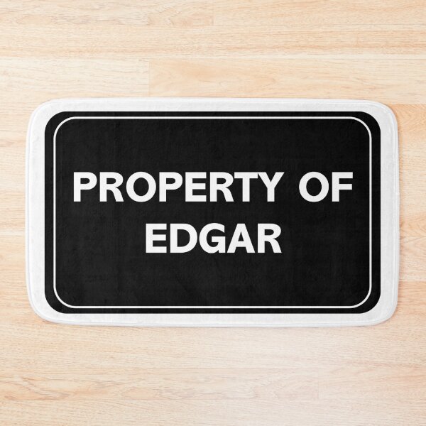 Item preview, Property of Edgar designed and sold by wessica.