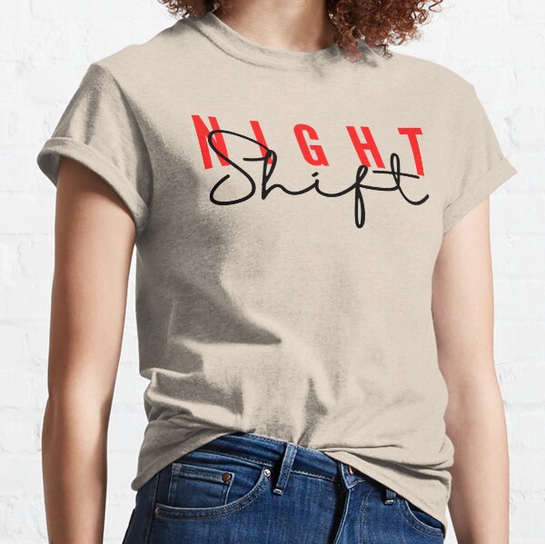 TEAM NIGHT SHIFT Classic T-Shirt