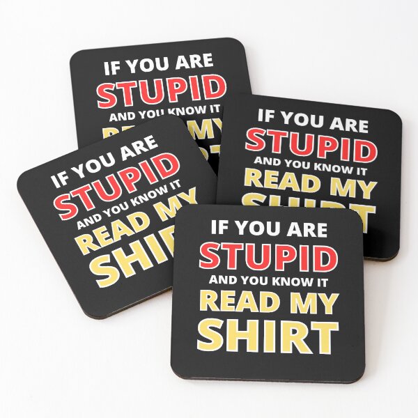 Item preview, If You're Stupid And You Know It Read My Shirt designed and sold by RGRamsey.
