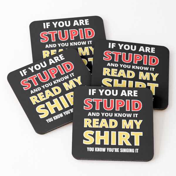 Item preview, If You're Stupid And You Know It Read My Shirt designed and sold by RGRamsey.