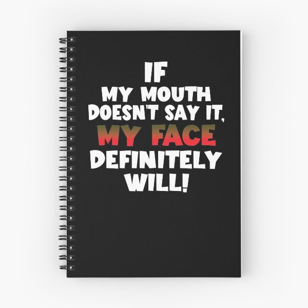 Item preview, If my mouth doesn't say it, my face definitely will! designed and sold by koonam.