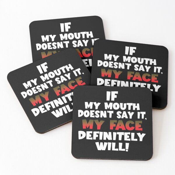 Item preview, If my mouth doesn't say it, my face definitely will! designed and sold by koonam.