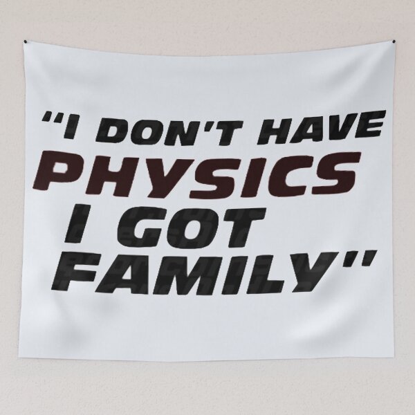 Item preview, "i don't have physics i got family" designed and sold by thor811.