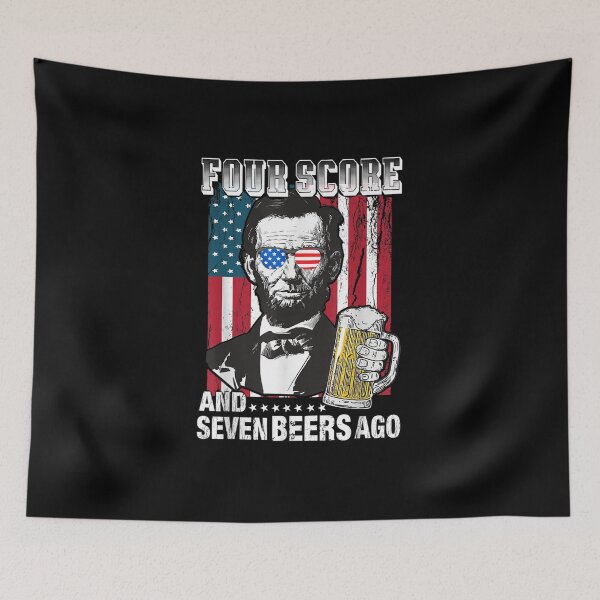 Item preview, Abe Lincoln Funny 4th of July Four Score and 7 Beers Ago designed and sold by Leohun.