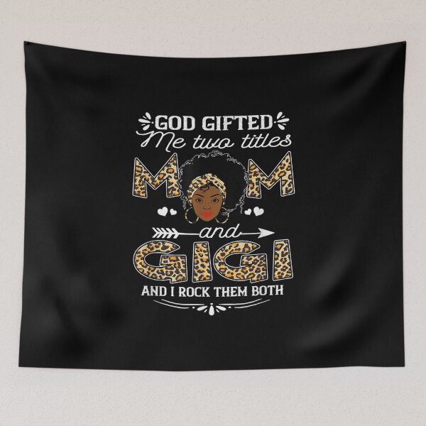 Item preview, God Gifted Me Two Titles Mom And Gigi And I Rock Them Both designed and sold by Janis Vander.