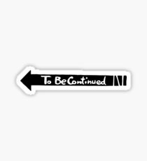 To Be Continued- Black Sticker
