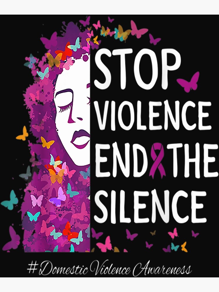 Domestic Violence Awareness Stop Violence End The Silence St Poster For Sale By Scjlgeri 