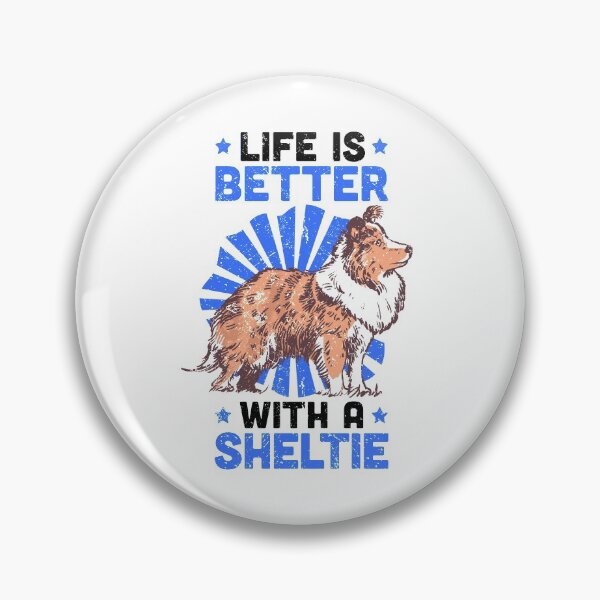 Item preview, Life is better with Shetland Sheepdog Sheltie designed and sold by madgrfx.