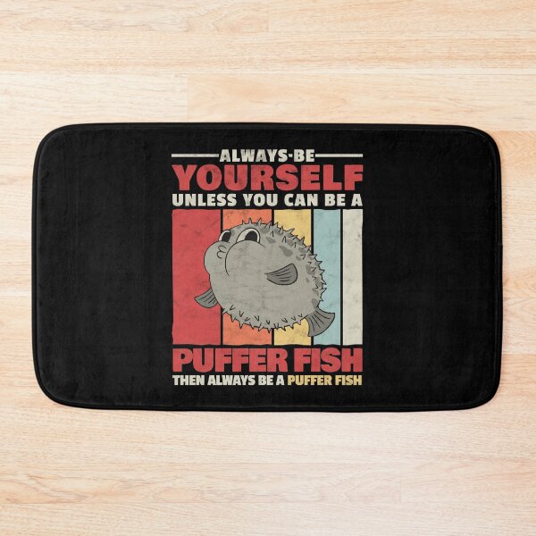 Item preview, Always be puffer fish yourself aquarium fish designed and sold by madgrfx.