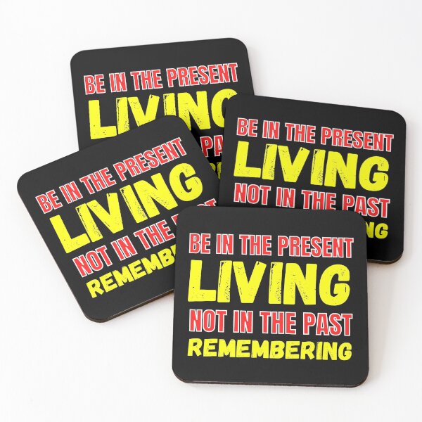 Item preview, Be In The Present Living Not In The Past Remembering designed and sold by RGRamsey.