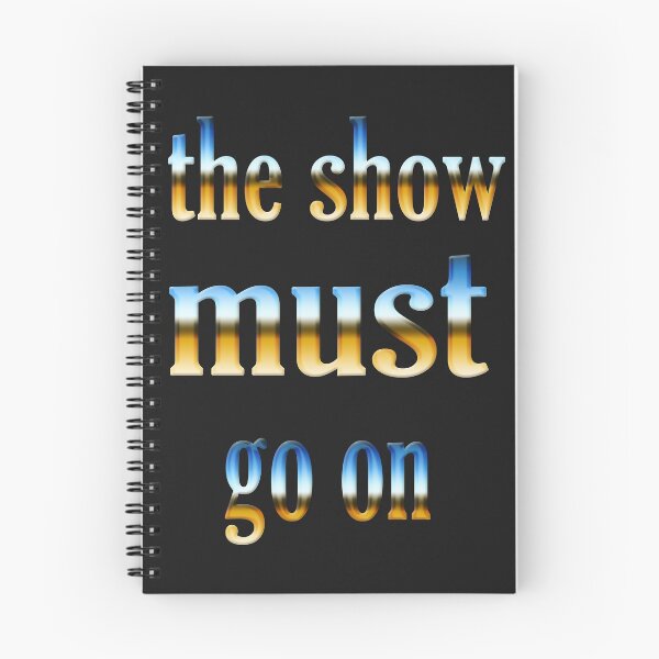 Item preview, the show must go on t shirt designed and sold by asep08.