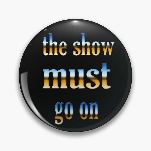 Item preview, the show must go on t shirt designed and sold by asep08.