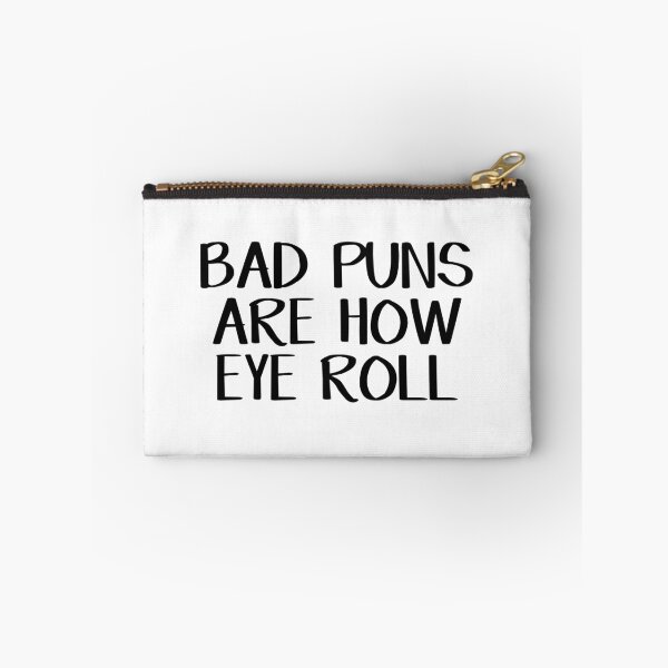 Item preview, Bad puns are how eye roll designed and sold by allthetees.