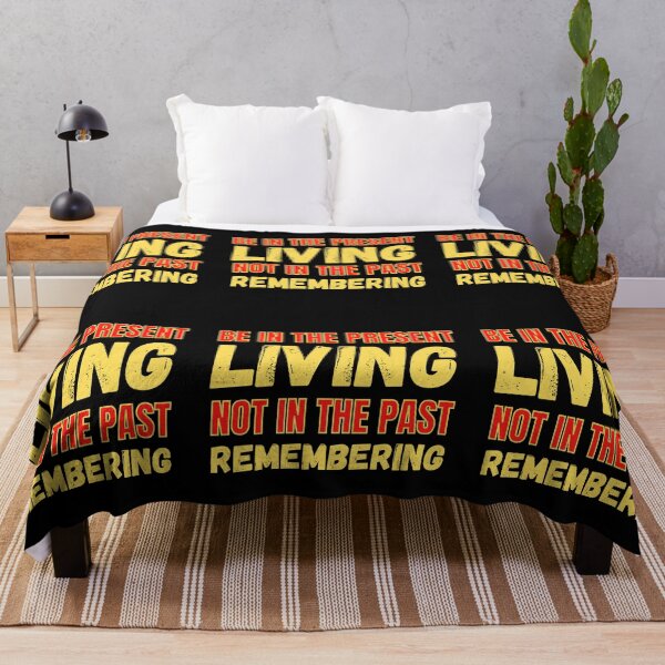 Item preview, The Present Living Not In The Past Remembering designed and sold by RGRamsey.