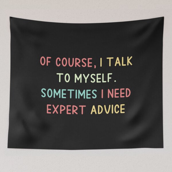 Item preview, Of Course I Talk To Myself Sometimes I T-Shirtof course, I talk to myself. sometimes I need expert advice designed and sold by AdeLaide46.
