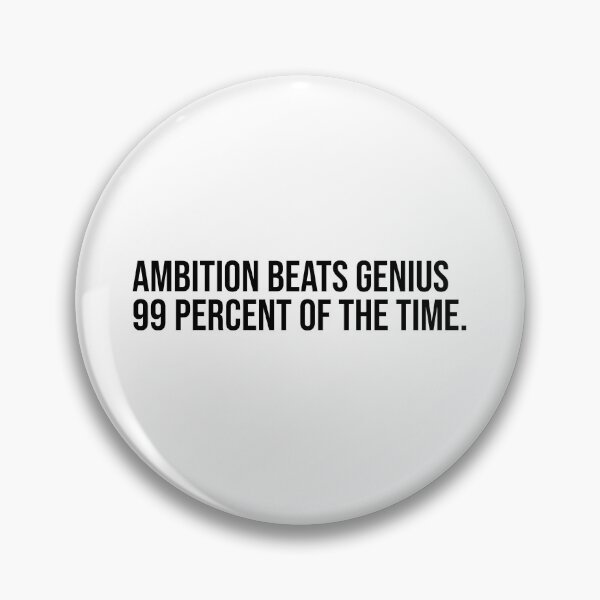 Item preview, Ambition beats genius 99 percent of the time - black designed and sold by mikeldabbah.