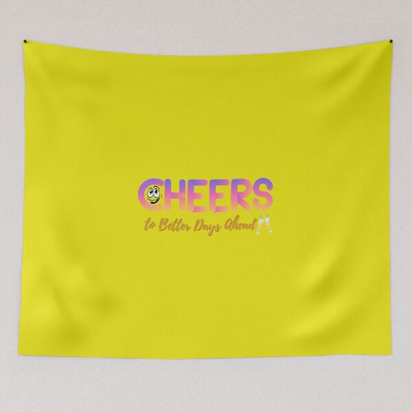 Item preview, Cheers To Better Days Ahead designed and sold by Avienz1.