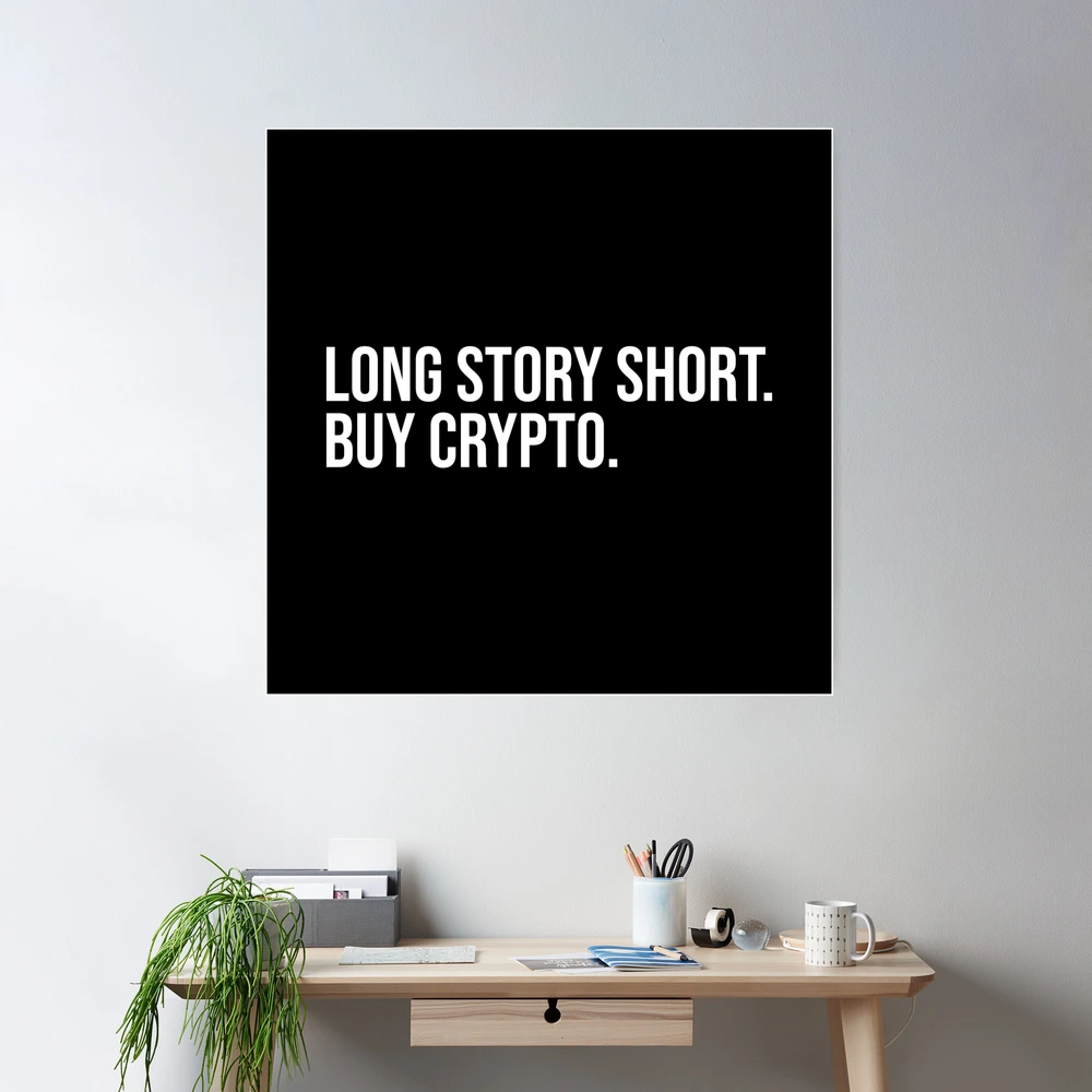 Long story short. Buy crypto