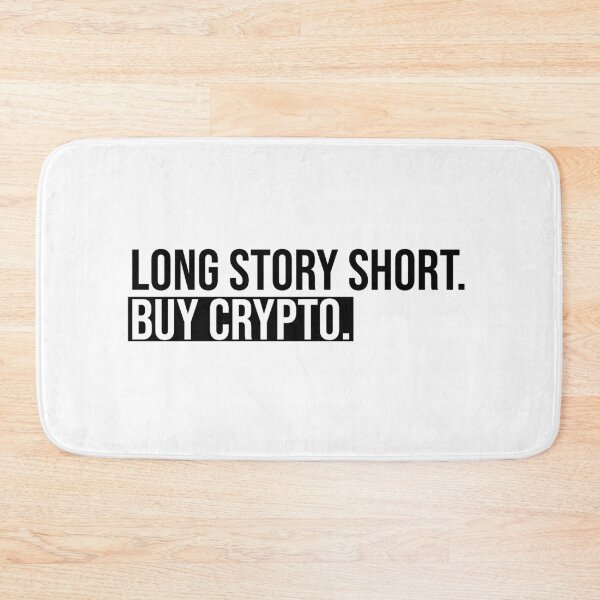 Item preview, Long story short. Buy crypto - white/black text designed and sold by mikeldabbah.