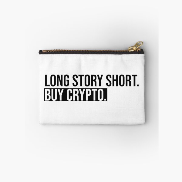 Item preview, Long story short. Buy crypto - white/black text designed and sold by mikeldabbah.
