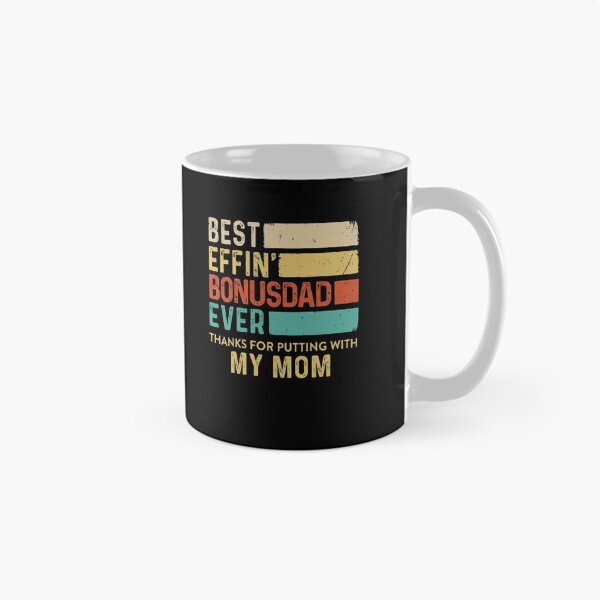 Item preview, Best Effin Bonus Dad Ever Thanks For Putting With My Mom designed and sold by TimothyCoxShop.