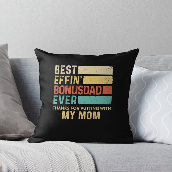 Item preview, Best Effin Bonus Dad Ever Thanks For Putting With My Mom designed and sold by TimothyCoxShop.
