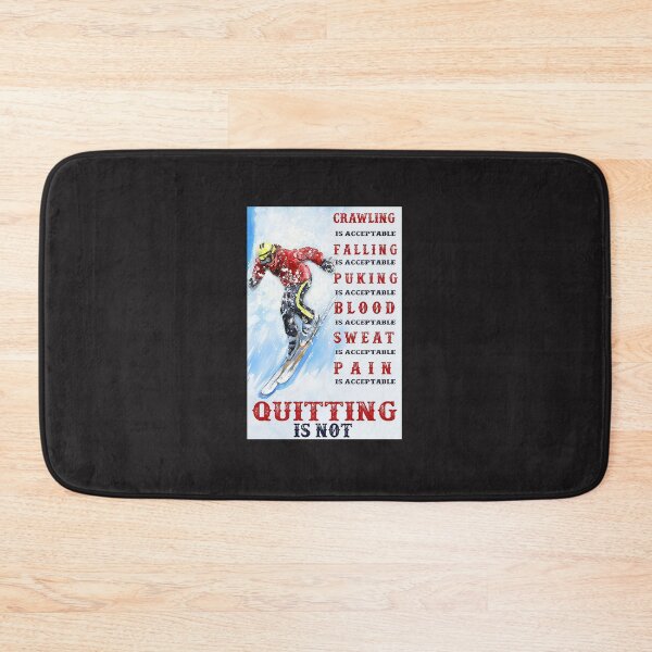 Item preview, Crawling Falling Puking Blood Sweat Pain Is Acceptable But Quitting Skiing Snow Poster designed and sold by barbaraschumach.