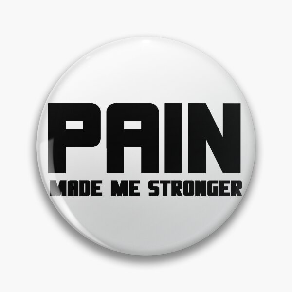 Item preview, Pain Made Me Stronger designed and sold by Running-Icon.
