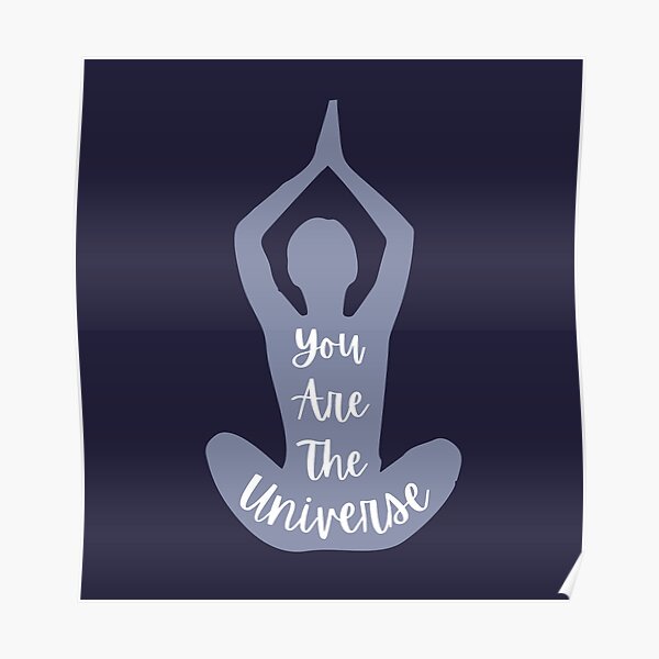 "You Are The Universe Spiritual Quote" Poster for Sale by mooneko