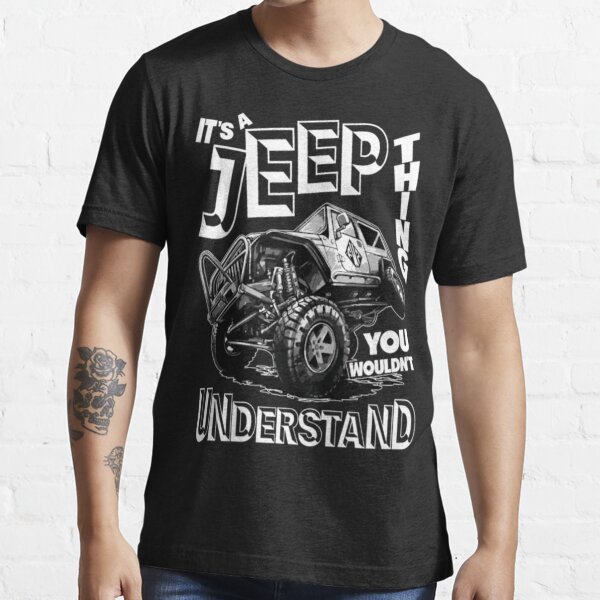 Its A Jeep Thing You Wouldnt Understand T-shirts 