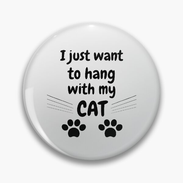Item preview, I just want to hang with my cat designed and sold by Hoffman-Design.