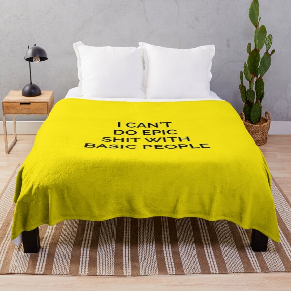 Item preview, inspirational quote: I cant do epic shit with basic people designed and sold by sirineab.