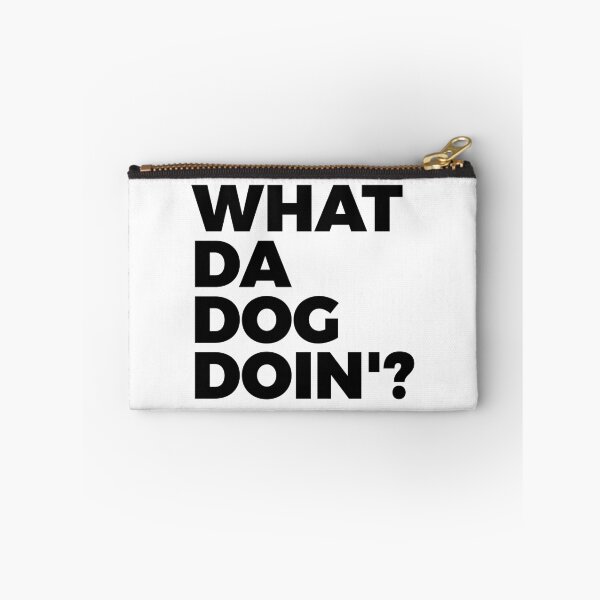 Item preview, What Da Dog Doin' | Dog Lover | Dogs Owner | Dog Meme designed and sold by PerfectlySimple.