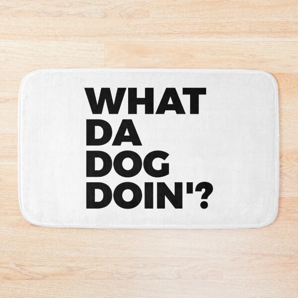 Item preview, What Da Dog Doin' | Dog Lover | Dogs Owner | Dog Meme designed and sold by PerfectlySimple.