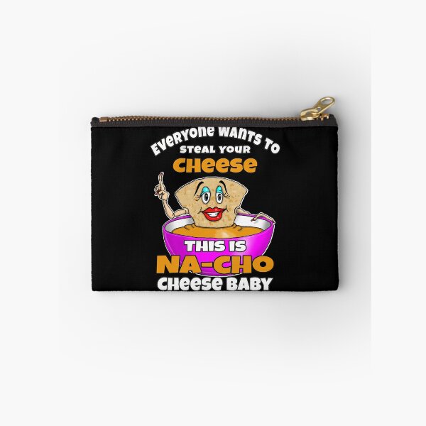Item preview, Everyone Wants To Steal Your Cheese Funny Cheese Pun designed and sold by Status71.