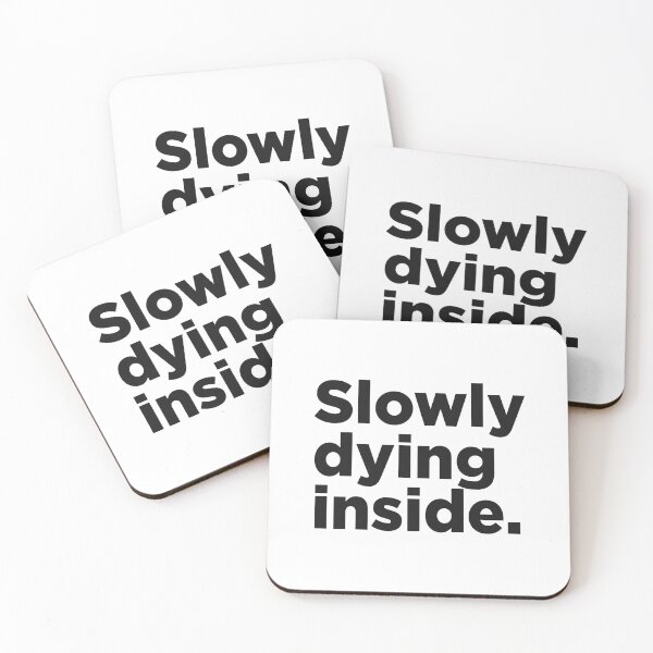Item preview, Slowy Dying Inside. designed and sold by Memefy.